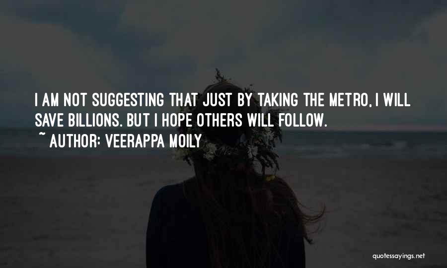 Metro Quotes By Veerappa Moily