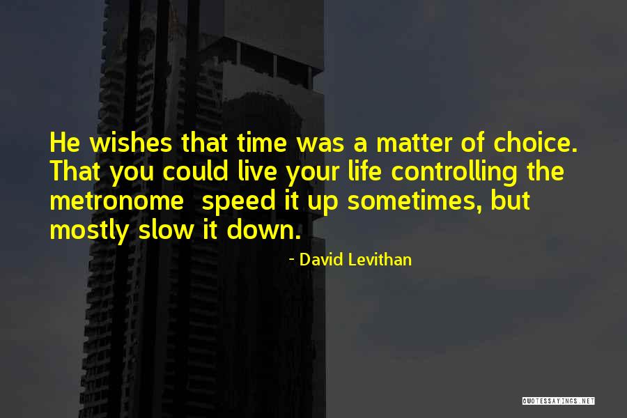 Metronome One Quotes By David Levithan Metronome One Quotes By David Levithan