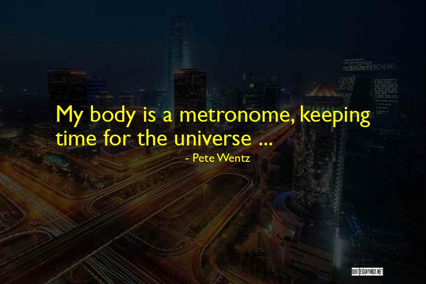 Metronome One Quotes By Pete Wentz Metronome One Quotes By Pete Wentz