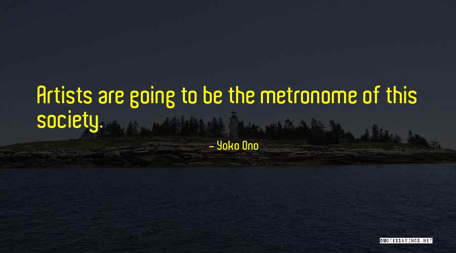 Metronome One Quotes By Yoko Ono Metronome One Quotes By Yoko Ono