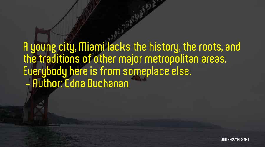 Metropolitan City Quotes By Edna Buchanan