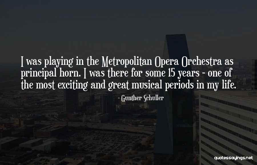 Metropolitan Life Quotes By Gunther Schuller Metropolitan Life Quotes By Gunther Schuller