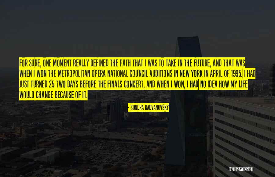 Metropolitan Life Quotes By Sondra Radvanovsky Metropolitan Life Quotes By Sondra Radvanovsky