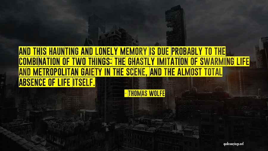Metropolitan Life Quotes By Thomas Wolfe Metropolitan Life Quotes By Thomas Wolfe