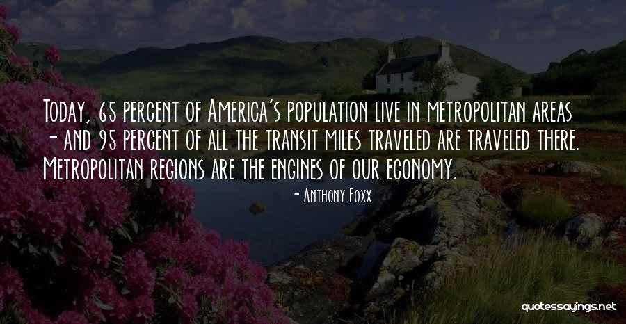 Metropolitan Quotes By Anthony Foxx