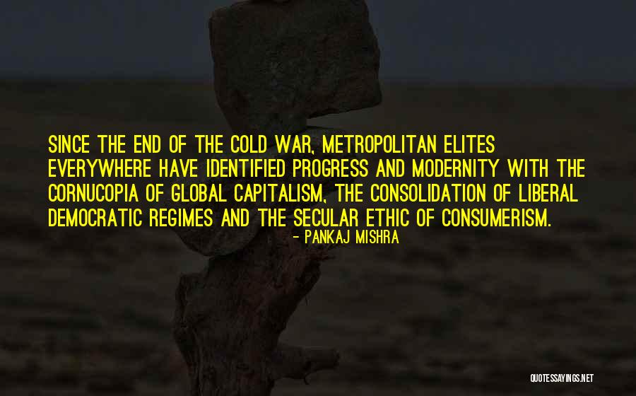 Metropolitan Quotes By Pankaj Mishra