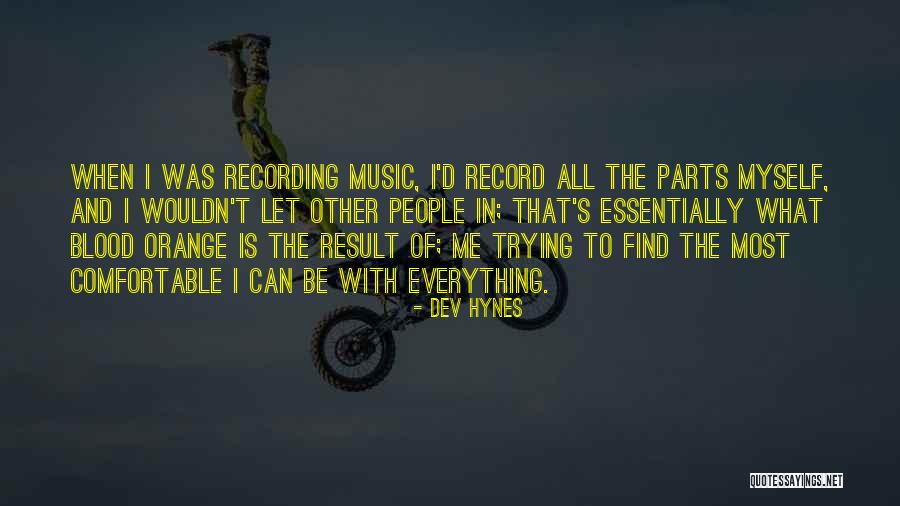 Metsers Gebruik Quotes By Dev Hynes Metsers Gebruik Quotes By Dev Hynes