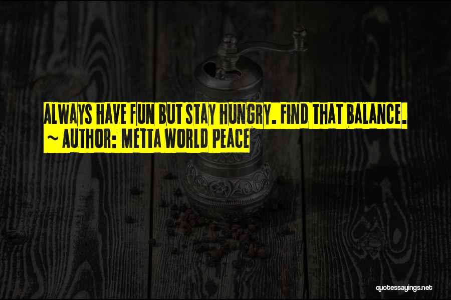 Metta Quotes By Metta World Peace