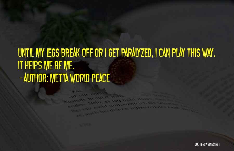 Metta Quotes By Metta World Peace