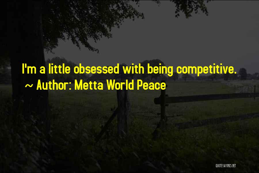 Metta Quotes By Metta World Peace