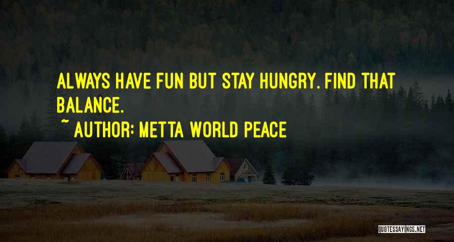 Metta World Peace Quotes 1401599