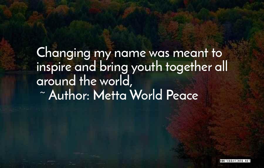 Metta World Peace Quotes 861986