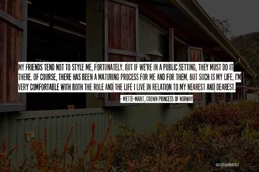 Mette-Marit, Crown Princess Of Norway Quotes 147965 Mette-Marit, Crown Princess Of Norway Quotes 147965
