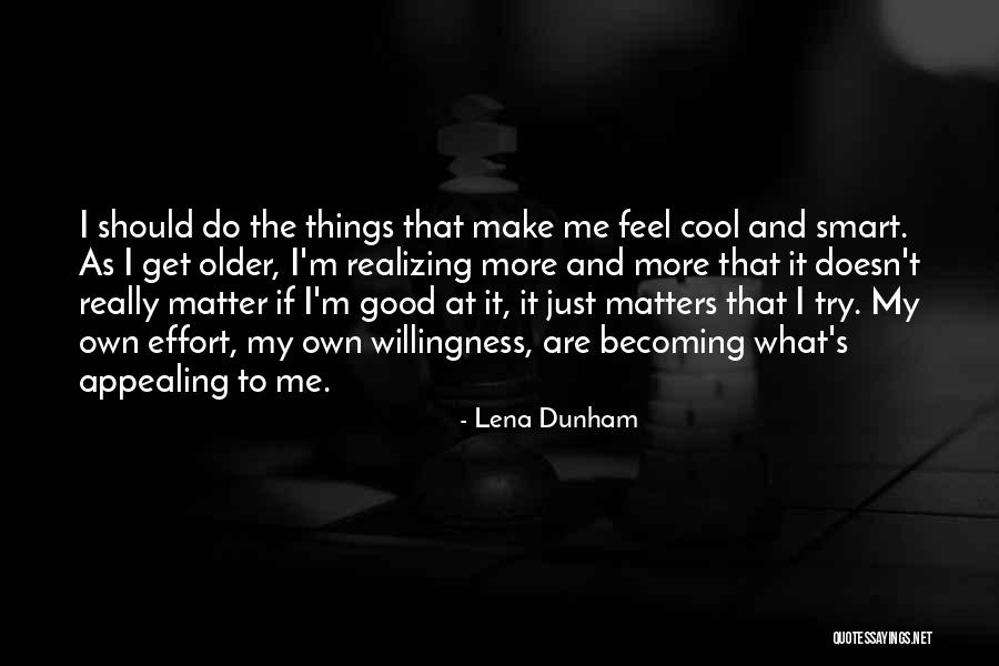 Metwali Raja Quotes By Lena Dunham Metwali Raja Quotes By Lena Dunham