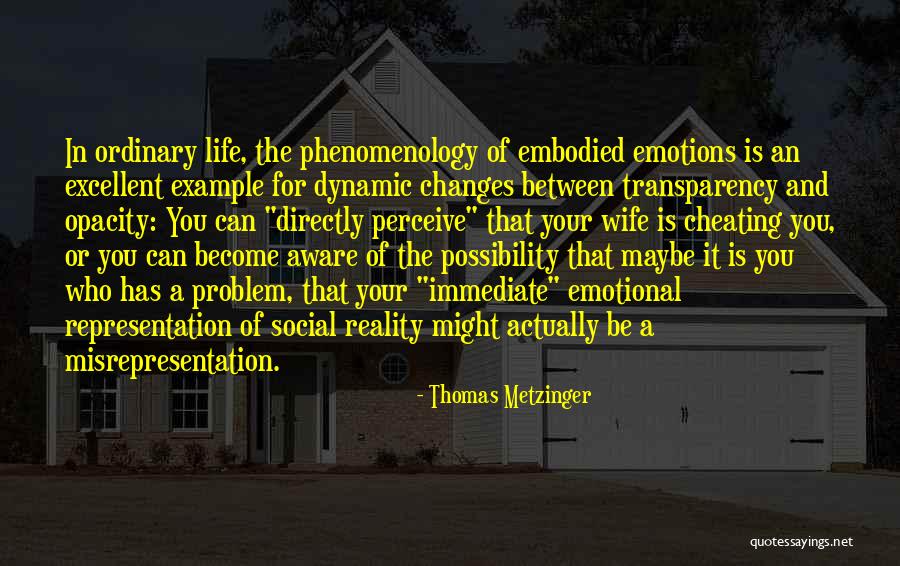 Metzinger Thomas Quotes By Thomas Metzinger Metzinger Thomas Quotes By Thomas Metzinger