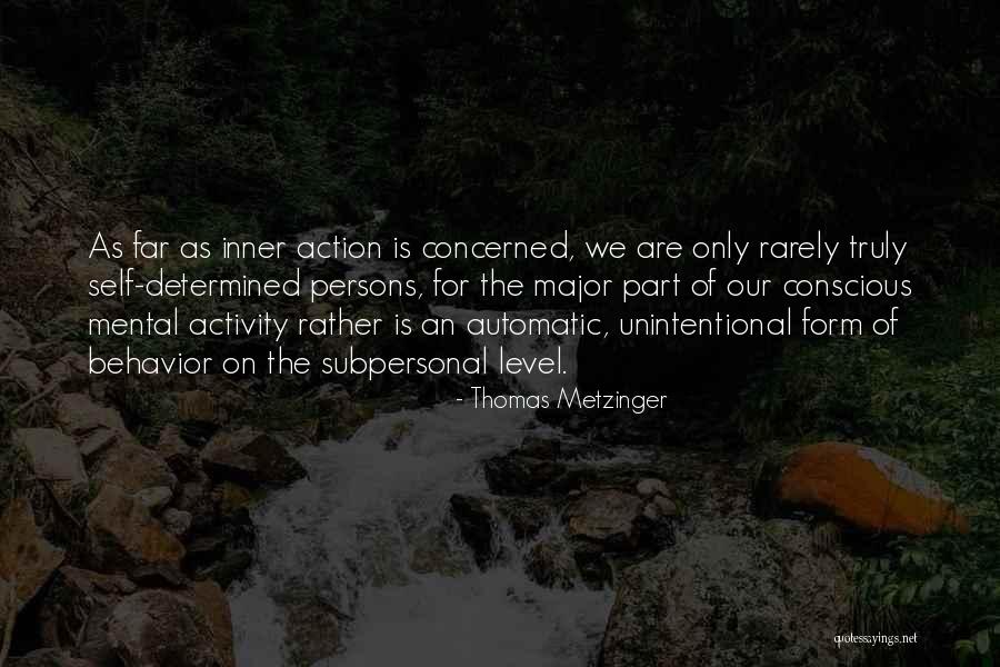 Metzinger Thomas Quotes By Thomas Metzinger Metzinger Thomas Quotes By Thomas Metzinger