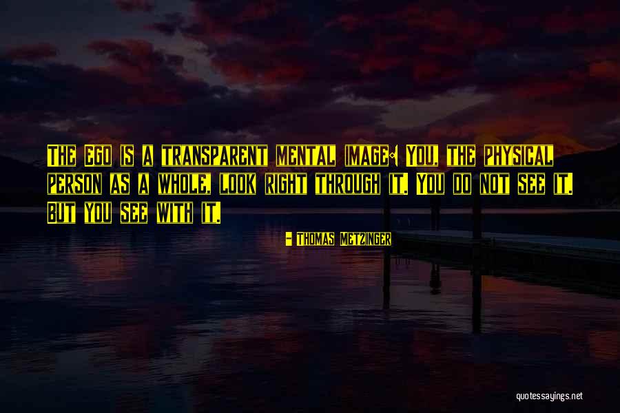 Metzinger Thomas Quotes By Thomas Metzinger Metzinger Thomas Quotes By Thomas Metzinger