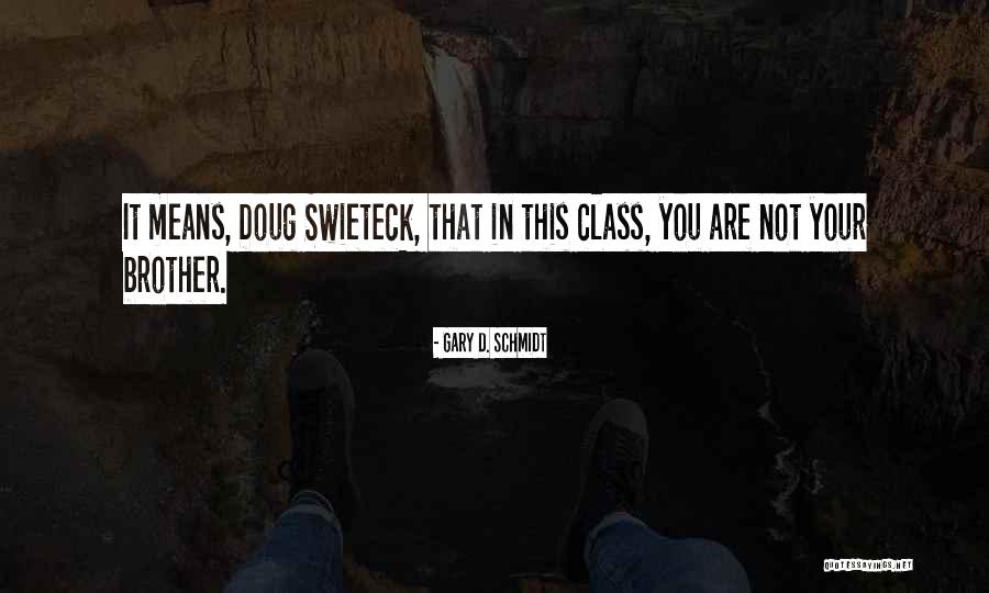 Metzker Llc Quotes By Gary D. Schmidt Metzker Llc Quotes By Gary D. Schmidt