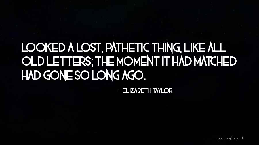 Meuf Moche Quotes By Elizabeth Taylor Meuf Moche Quotes By Elizabeth Taylor