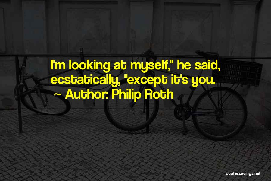 Meurent Quotes By Philip Roth