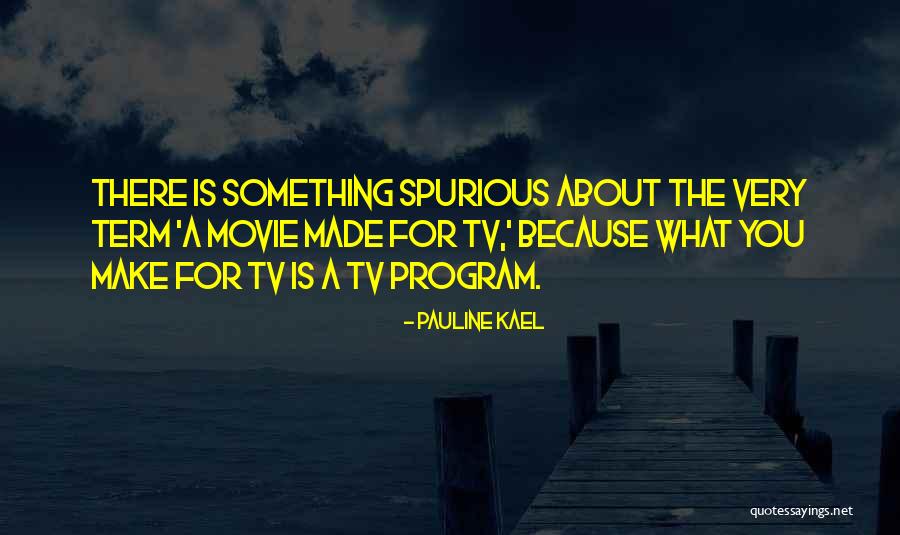 Meurette Quotes By Pauline Kael Meurette Quotes By Pauline Kael