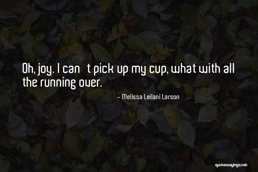 Meushaw Jig Quotes By Melissa Leilani Larson