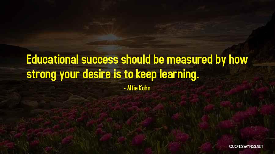 Mevlut Kandili Quotes By Alfie Kohn Mevlut Kandili Quotes By Alfie Kohn