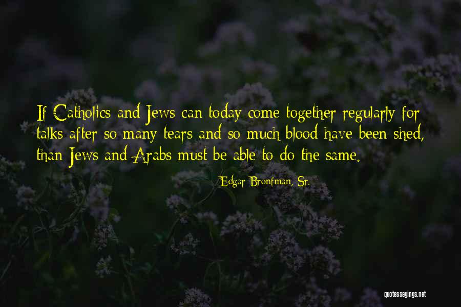 Mexiamerican Quotes By Edgar Bronfman, Sr. Mexiamerican Quotes By Edgar Bronfman, Sr.