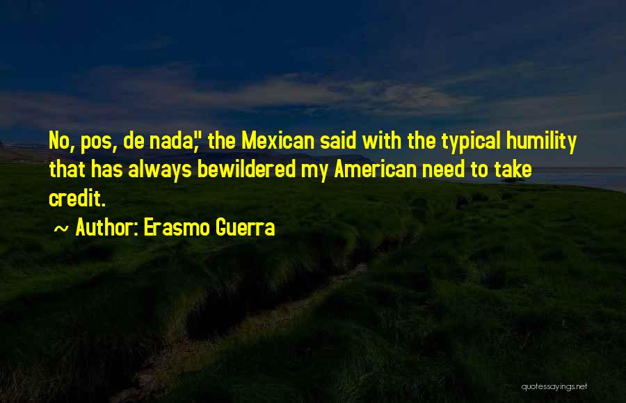 Mexican American Quotes By Erasmo Guerra