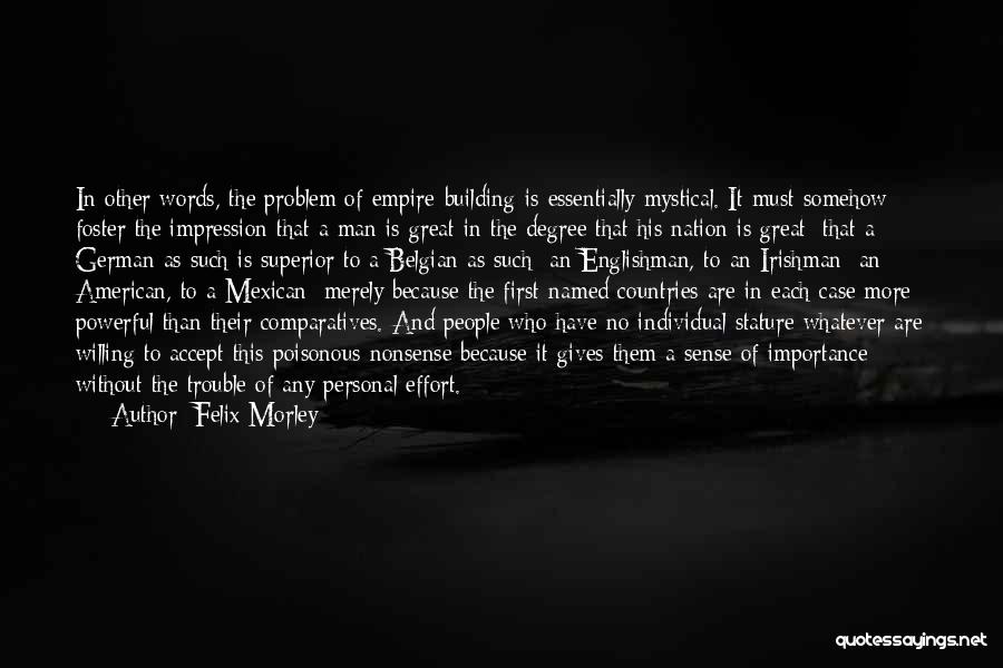 Mexican American Quotes By Felix Morley