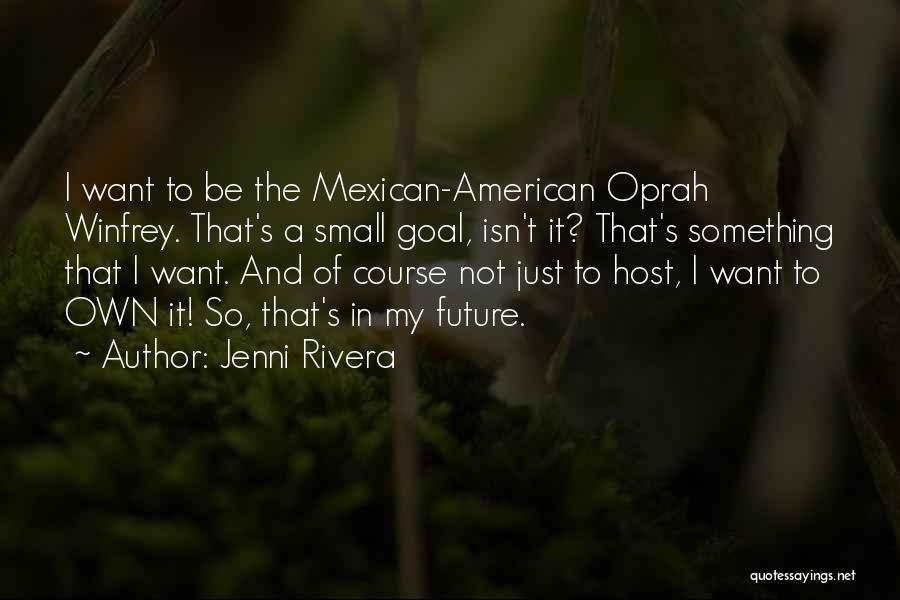 Mexican American Quotes By Jenni Rivera