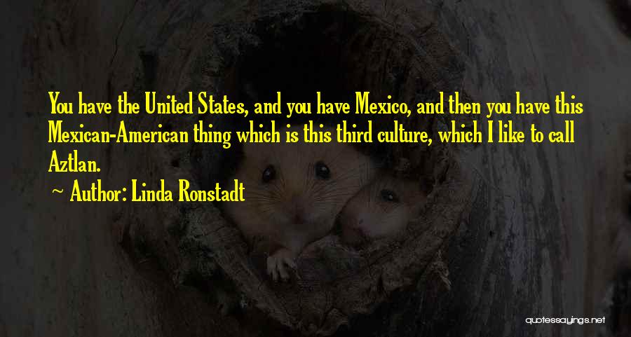 Mexican American Quotes By Linda Ronstadt