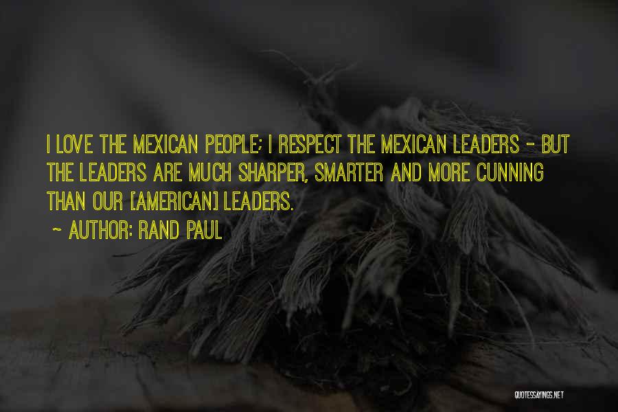 Mexican American Quotes By Rand Paul
