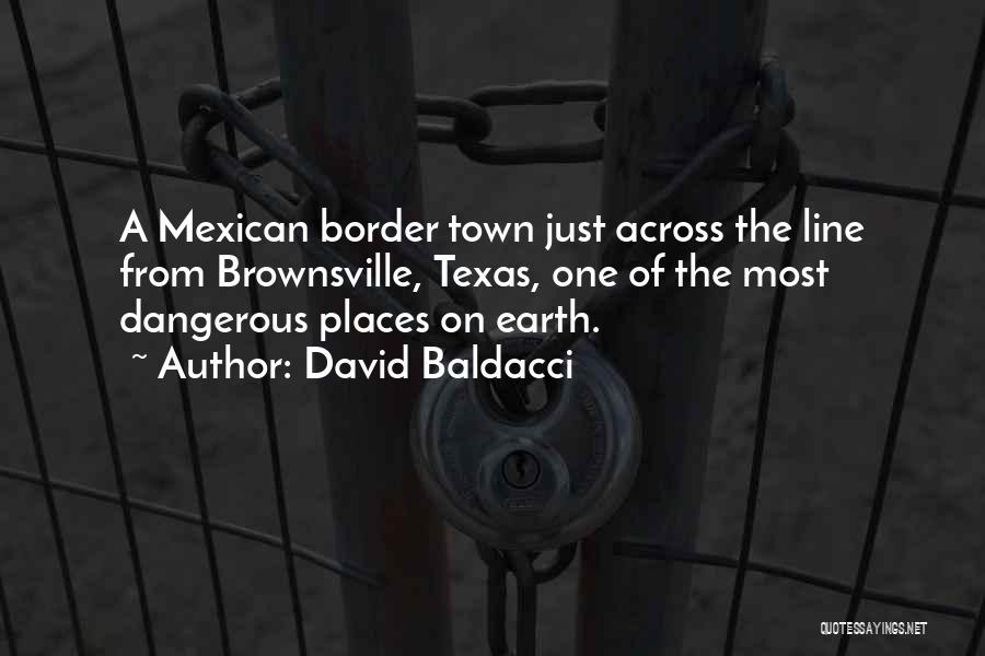 Mexican Border Quotes By David Baldacci