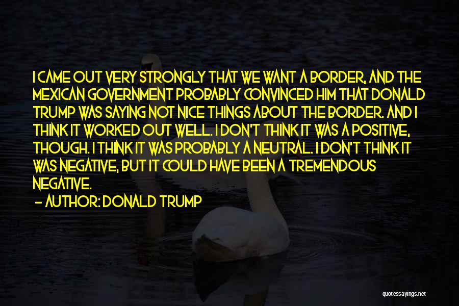 Mexican Border Quotes By Donald Trump