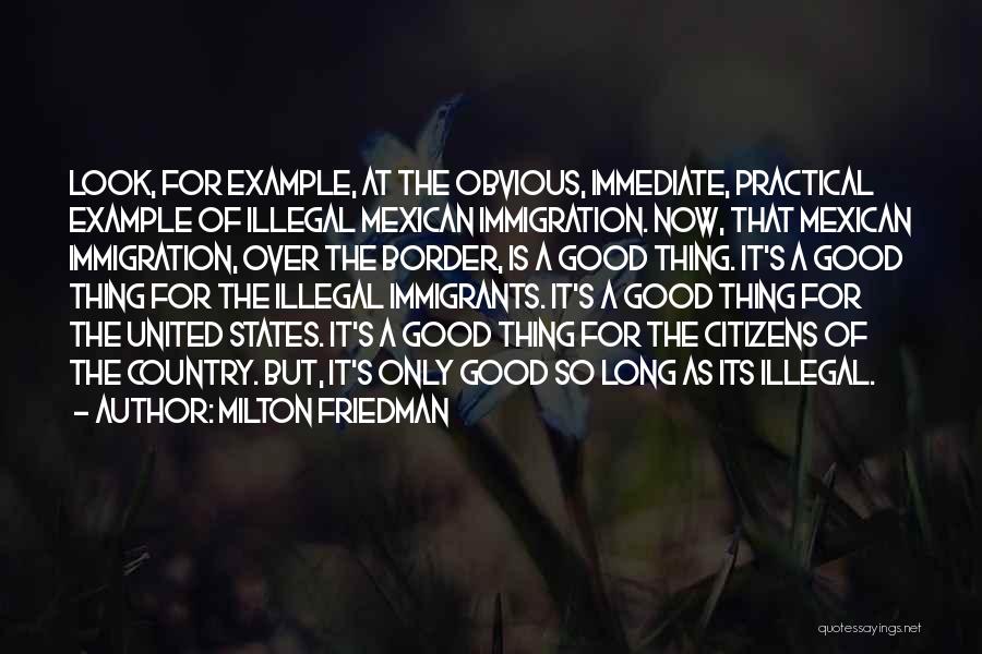 Mexican Border Quotes By Milton Friedman