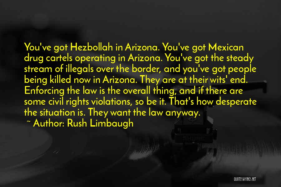 Mexican Border Quotes By Rush Limbaugh