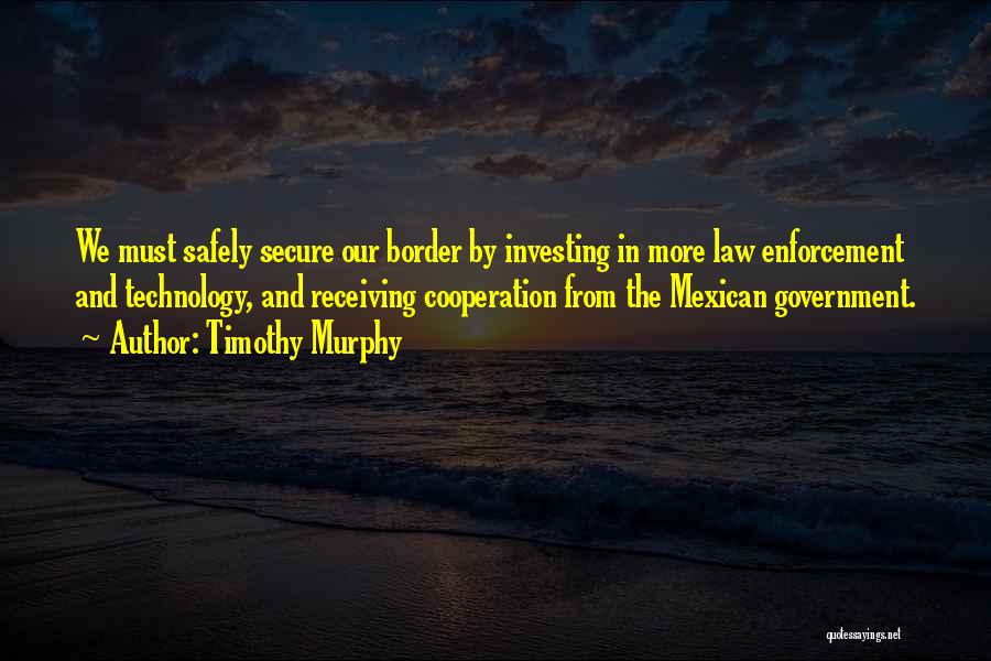 Mexican Border Quotes By Timothy Murphy