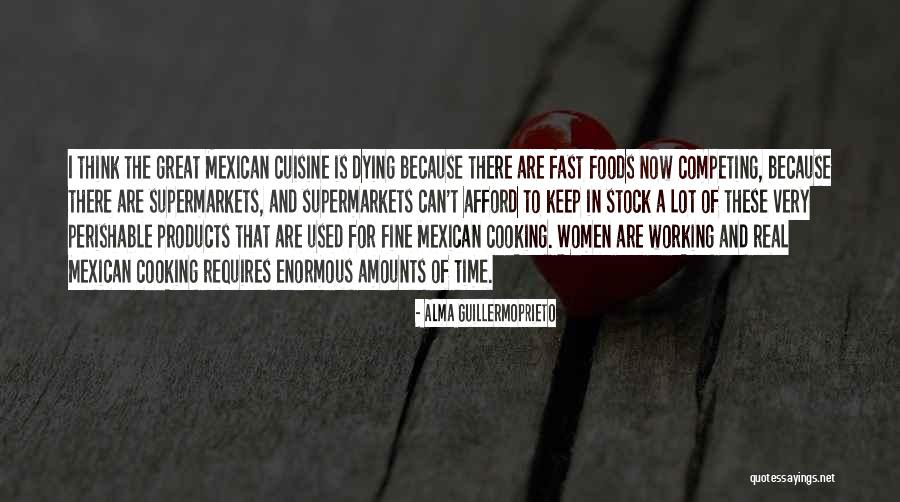 Mexican Cuisine Quotes By Alma Guillermoprieto