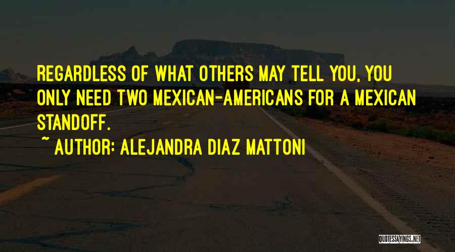 Mexican Humor Quotes By Alejandra Diaz Mattoni