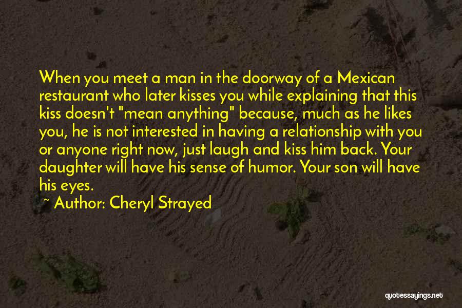 Mexican Humor Quotes By Cheryl Strayed