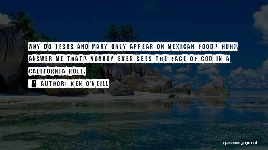 Mexican Humor Quotes By Ken O'Neill