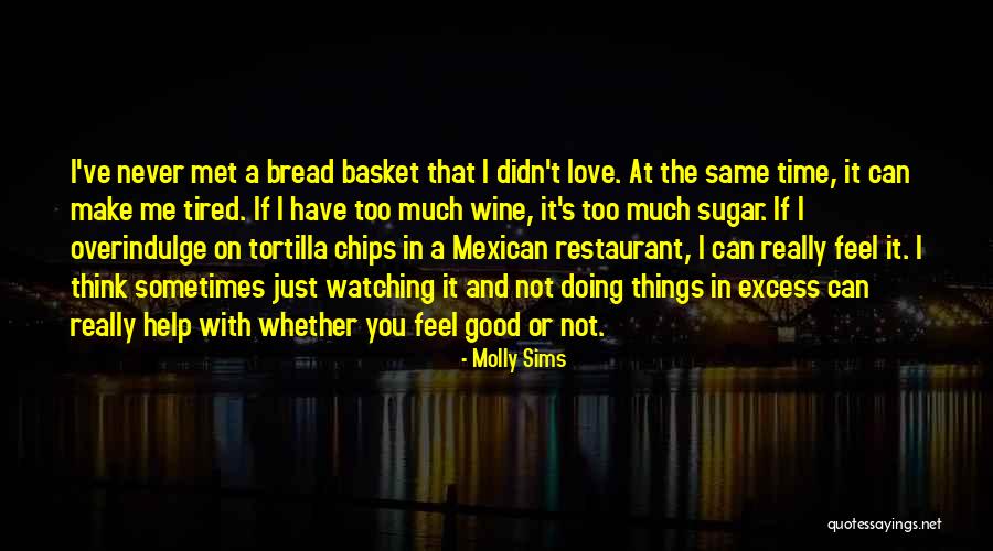 Mexican Restaurant Quotes By Molly Sims