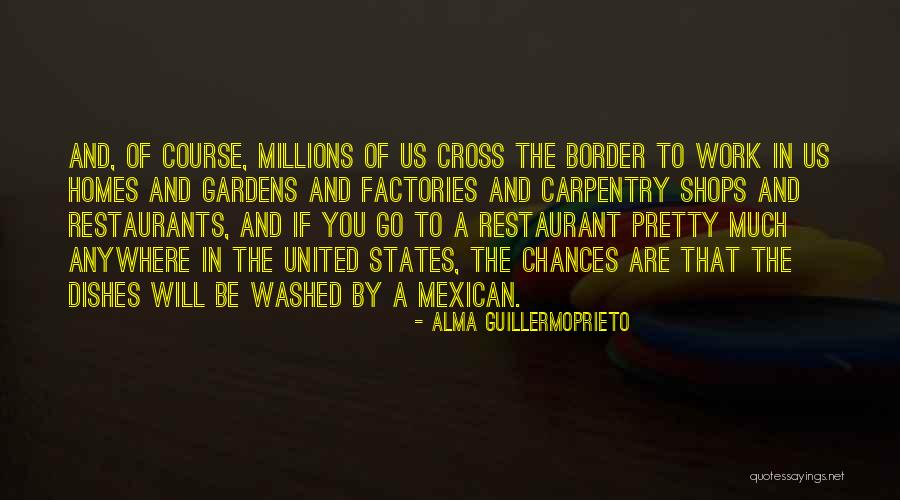 Mexican Restaurants Quotes By Alma Guillermoprieto Mexican Restaurants Quotes By Alma Guillermoprieto