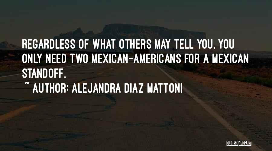 Mexican Standoff Quotes By Alejandra Diaz Mattoni