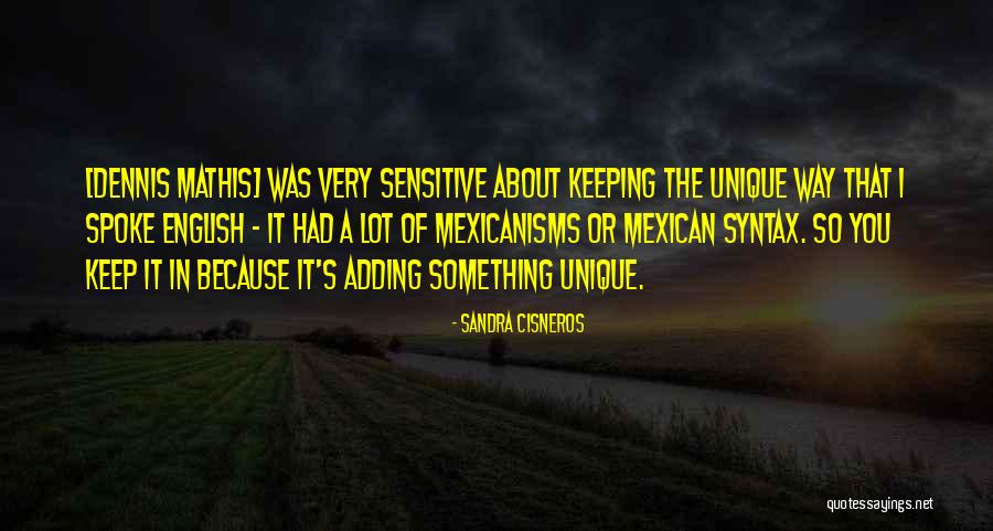 Mexicanisms Quotes By Sandra Cisneros Mexicanisms Quotes By Sandra Cisneros