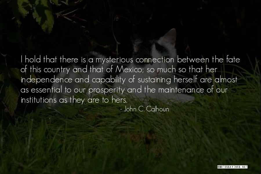 Mexico Independence Quotes By John C. Calhoun