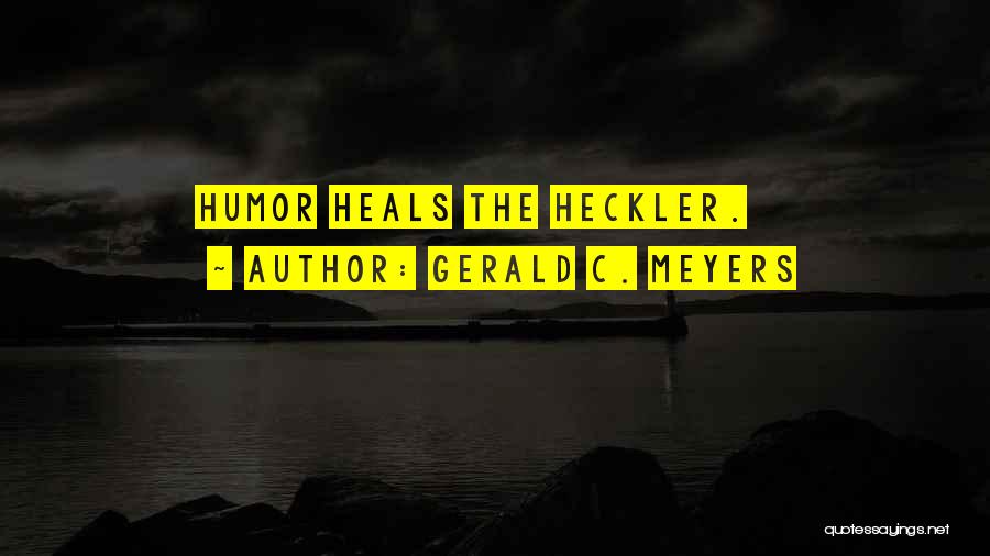 Meyers Quotes By Gerald C. Meyers