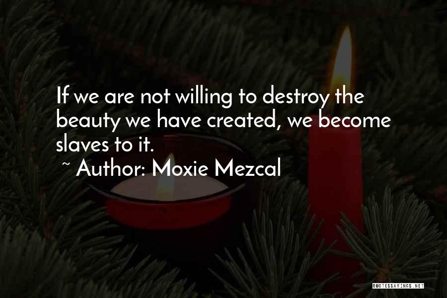 Mezcal Quotes By Moxie Mezcal