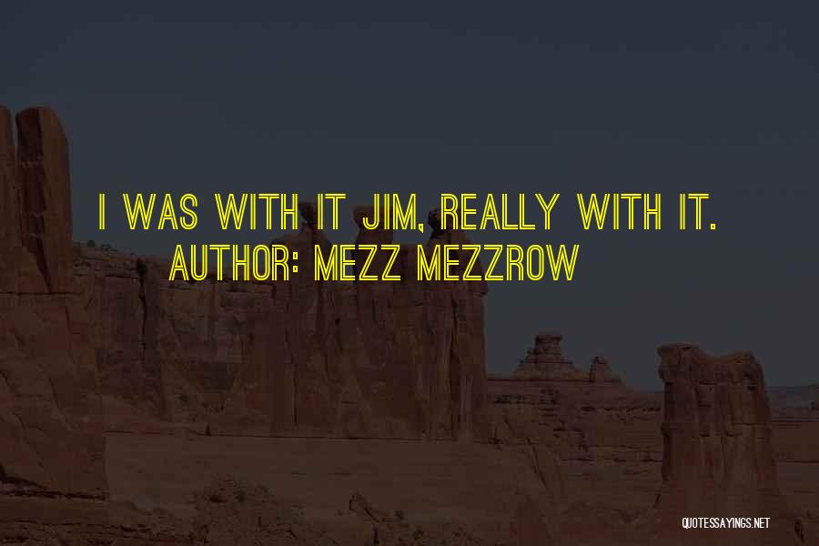 Mezz Mezzrow Quotes 889889